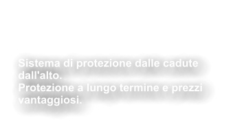 Sistemi anticaduta/ Linea vita Sistema di protezione dalle cadute  dall'alto. Protezione a lungo termine e prezzi  vantaggiosi.